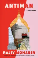 Mohabir, Rajiv: Antiman: A Hybrid Memoir 1