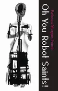 Frank, Rebecca Morgan: Oh You Robot Saints! 1