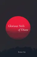 Oet, Rainie: Glorious Veils Of Diane 1