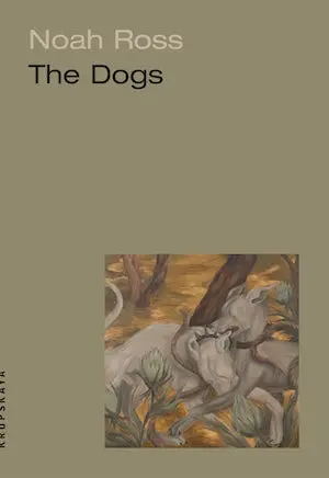 Ross, Noah: The Dogs 1