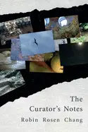 Rosen Chang, Robin: The Curator's Notes 1
