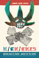 Salas Rivera, Raquel: X/Ex/Exis: Poemas Para La Nación/Poems For The Nation 1