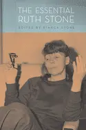 Stone, Ruth: The Essential Ruth Stone 1