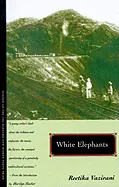 Vazirani, Reetika: White Elephants [Used Paperback] 1