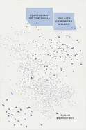 Bernofsky, Susan: Clairvoyant Of The Small: The Life Of Robert Walser (Hb) 1