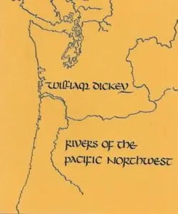 Dickey, William: Rivers Of The Pacific Northwest [Used Chapbook] 1