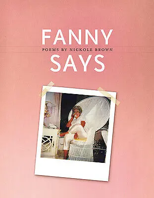 Brown, Nickole: Fanny Says 1