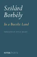 Borbély, Szilárd: In A Bucolic Land 1