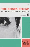 Demulder, Sierra: The Bones Below [Used Paperback] 1