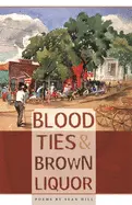 Hill, Sean: Blood Ties & Brown Liquor [Used Paperback] 1