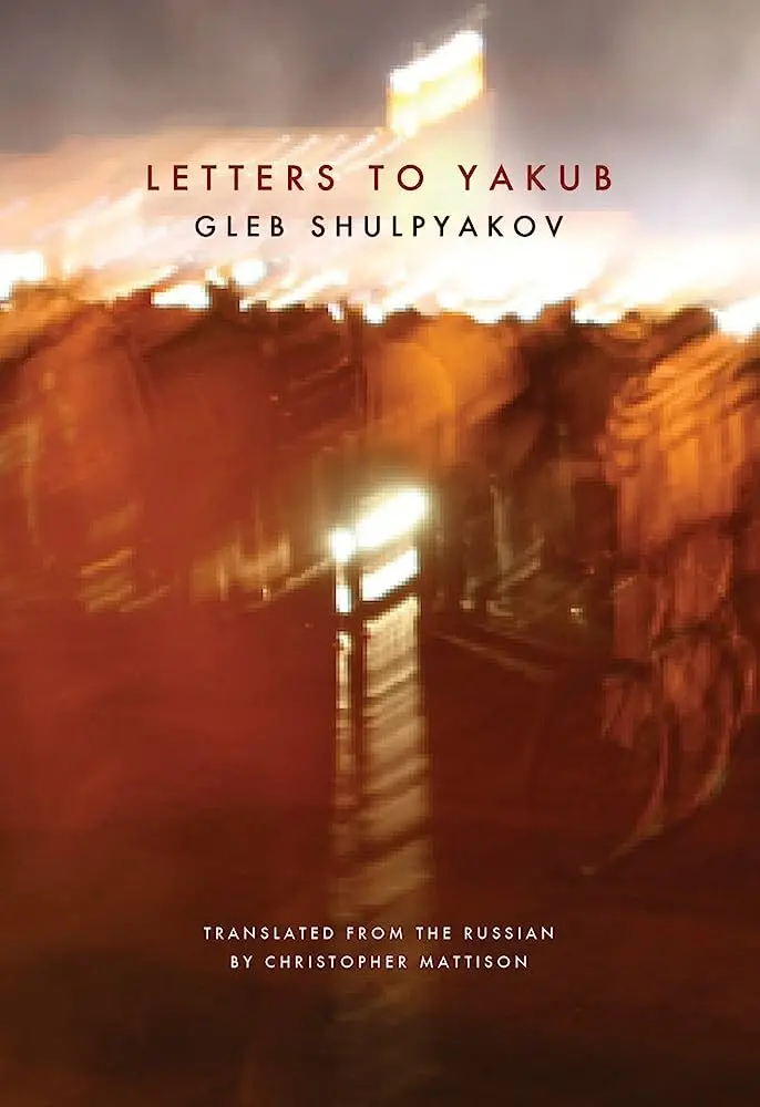 Shulpyakov, Gleb: Letters To Yakub [Used Paperback] 1