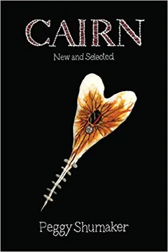 Shumaker, Peggy. Cairn: New & Selected 1