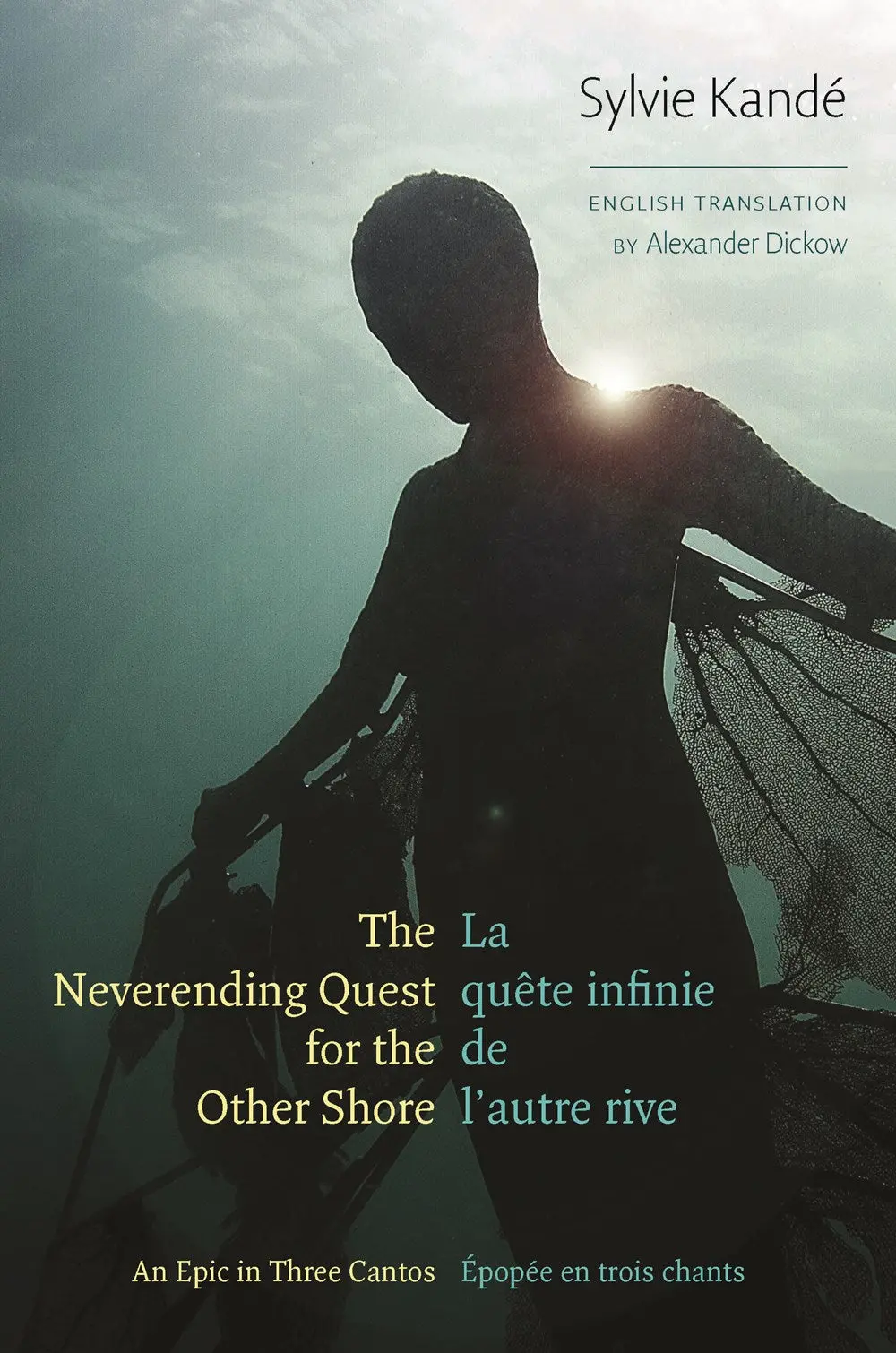 Kandé, Sylvie: The Neverending Quest For The Other Shore: An Epic In Three Cantos / La Quête Infinie De L'autre Rive: Épopée En Trois Chants 1