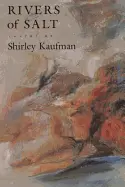 Kaufman, Shirley: Rivers Of Salt [Used Paperback] 1