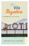Mccartney, Sharon: Villa Negativa: A Memoir In Verse 1