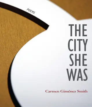 Smith, Carmen Gimenez: The City She Was 1