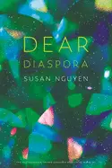 Nguyen, Susan: Dear Diaspora 1