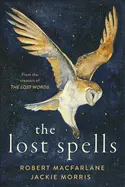Macfarlane, Robert: The Lost Spells 1