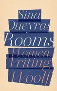 Queyras, Sina: Rooms: Women, Writing, Woolf 1