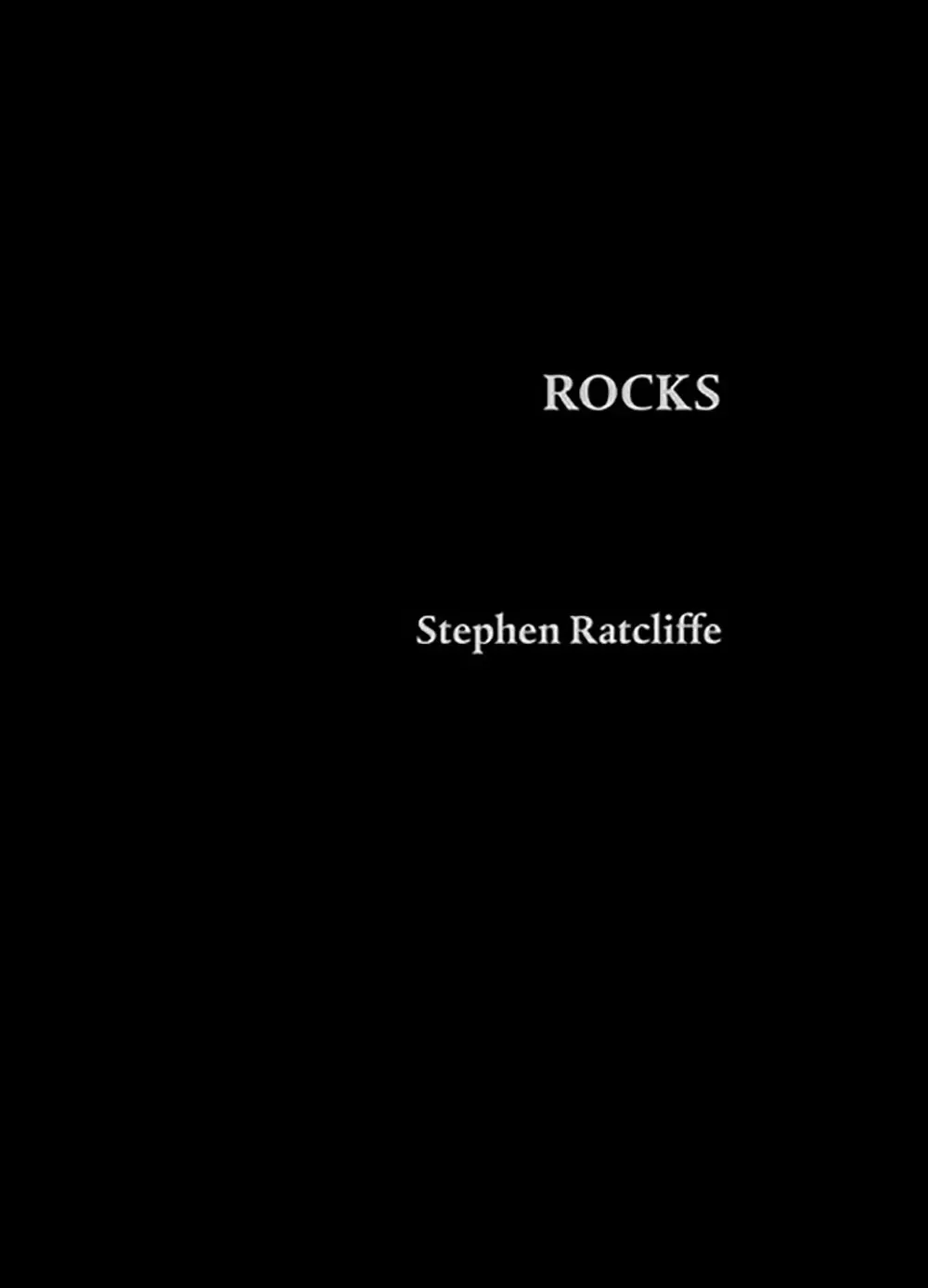 Ratcliffe, Stephen: Rocks 1