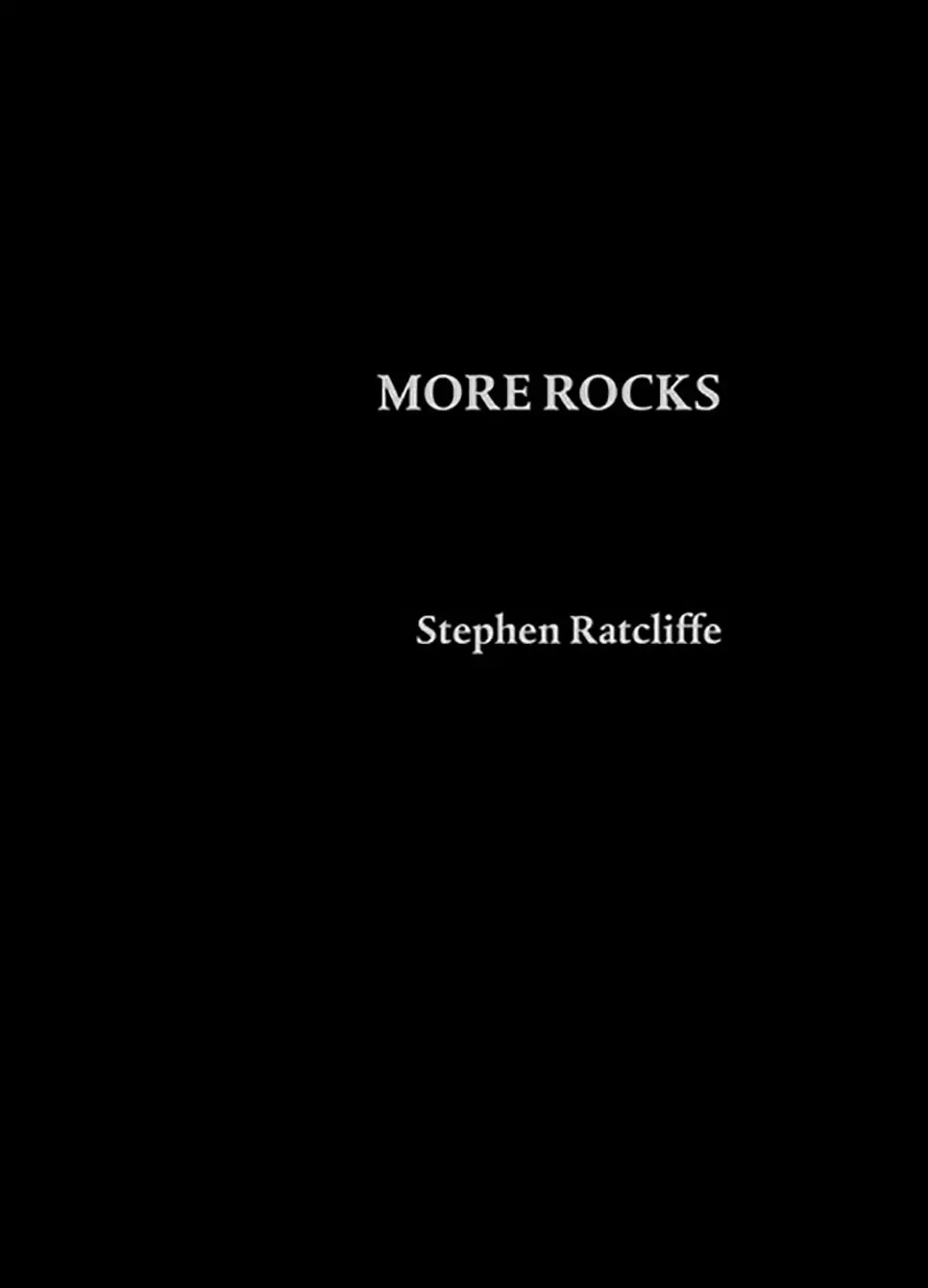 Ratcliffe, Stephen: More Rocks 1