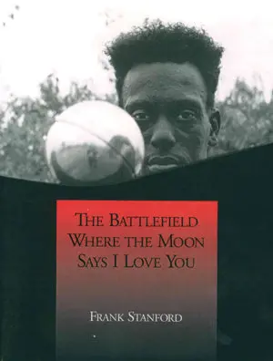 Stanford, Frank: The Battlefield Where The Moon Says I Love You 1