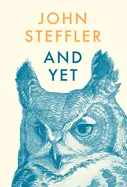 Steffler, John: And Yet 1