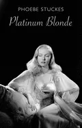 Stuckes, Phoebe: Platinum Blonde 1