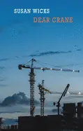 Wicks, Susan: Dear Crane 1