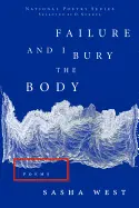 West, Sasha: Failure & I Bury The Body [Used Paperback] 1