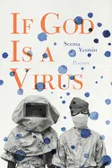 Yasmin, Seema: If God Is A Virus 1