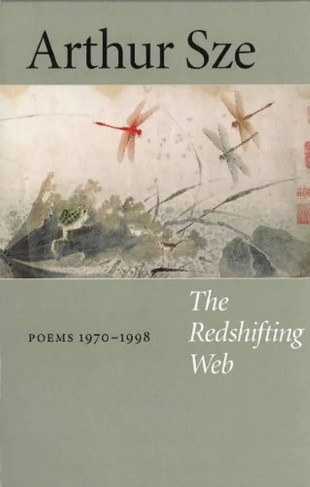 Sze, Arthur: The Redshifting Web: Poems 1970-1998 [Used Paperback] 1