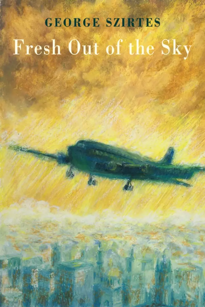 Szirtes, George: Fresh Out Of The Sky 1