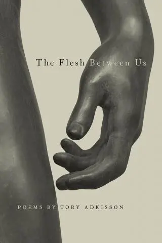 Adkisson, Tory: The Flesh Between Us 1