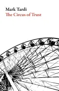 Tardi, Mark: The Circus Of Trust 1