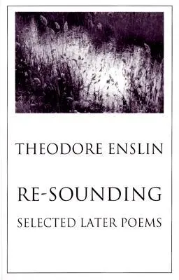 Enslin, Theodore: Re-Sounding: Selected Later Poems [Used Paperback] 1
