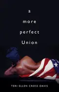 Cross Davis, Teri Ellen: A More Perfect Union 1