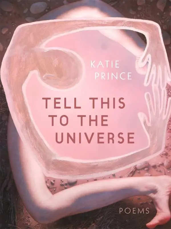 Prince, Katie: Tell This To The Universe 1