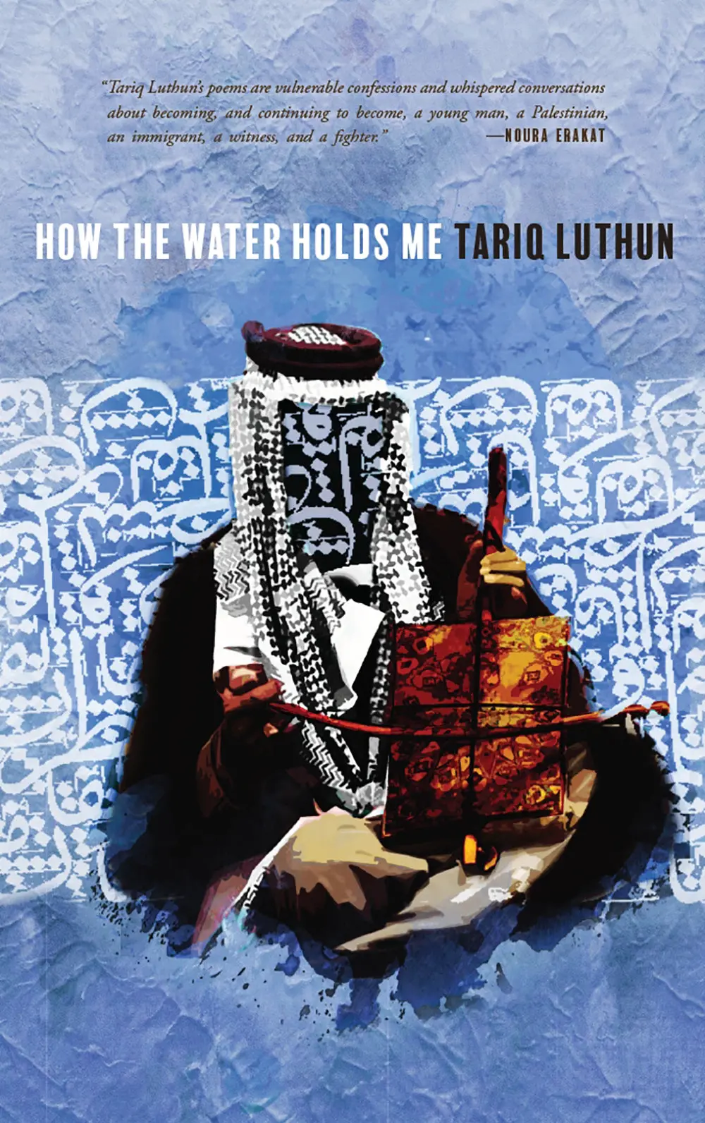 Luthun, Tariq: How The Water Holds Me 1
