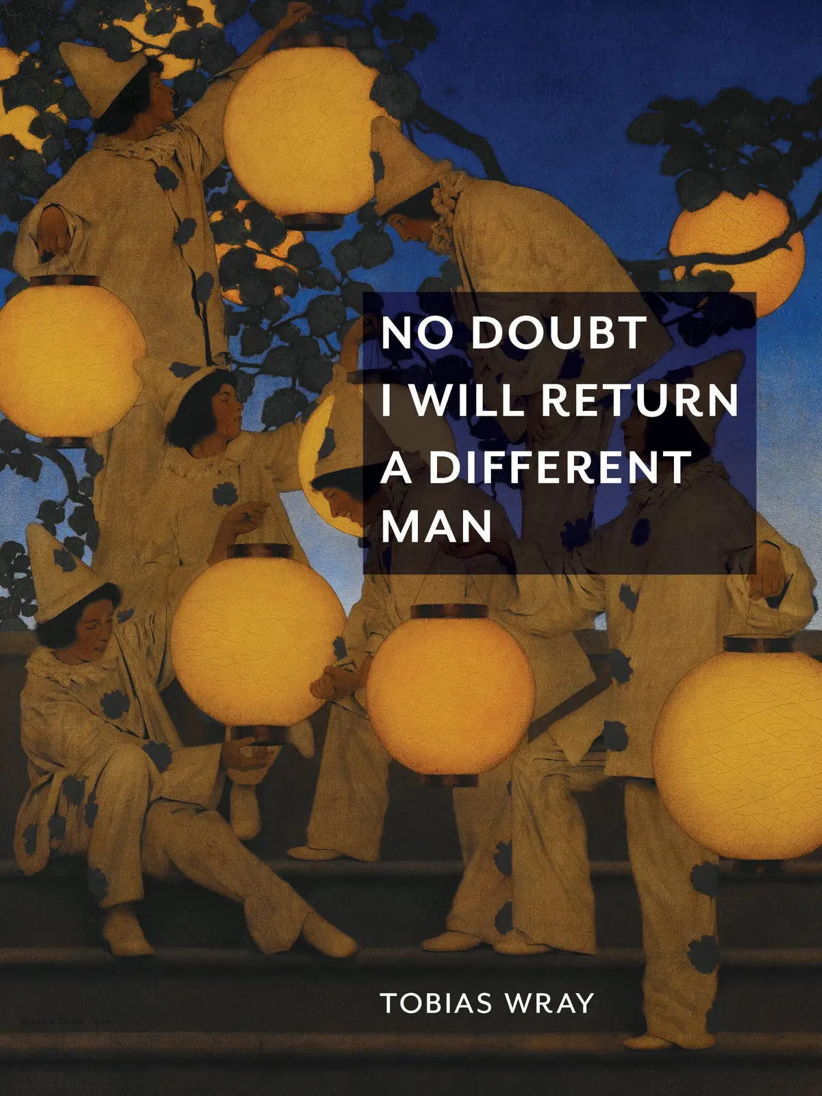 Wray, Tobias: No Doubt I Will Return A Different Man 1