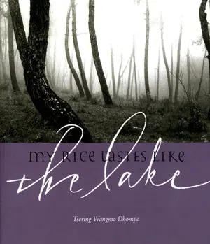 Dhompa, Tsering Wangmo: My Rice Tastes Like The Lake 1