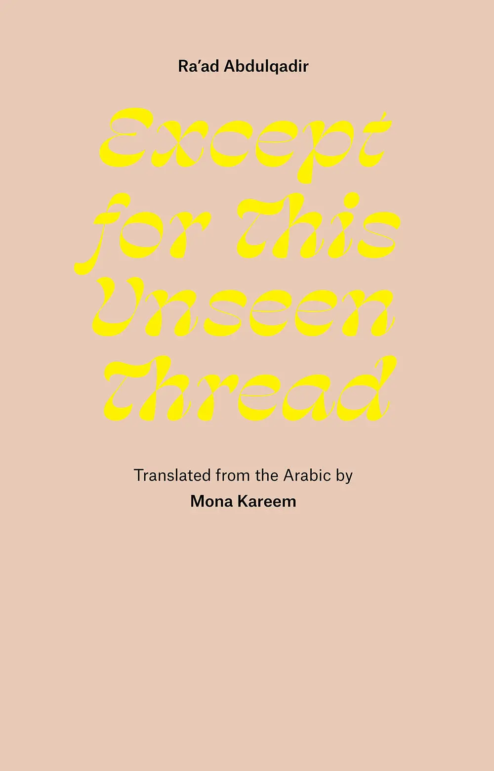Abdulqadir, Ra'ad: Except For This Unseen Thread 1
