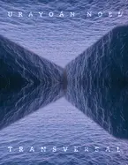 Noel, Urayoán: Transversal 1