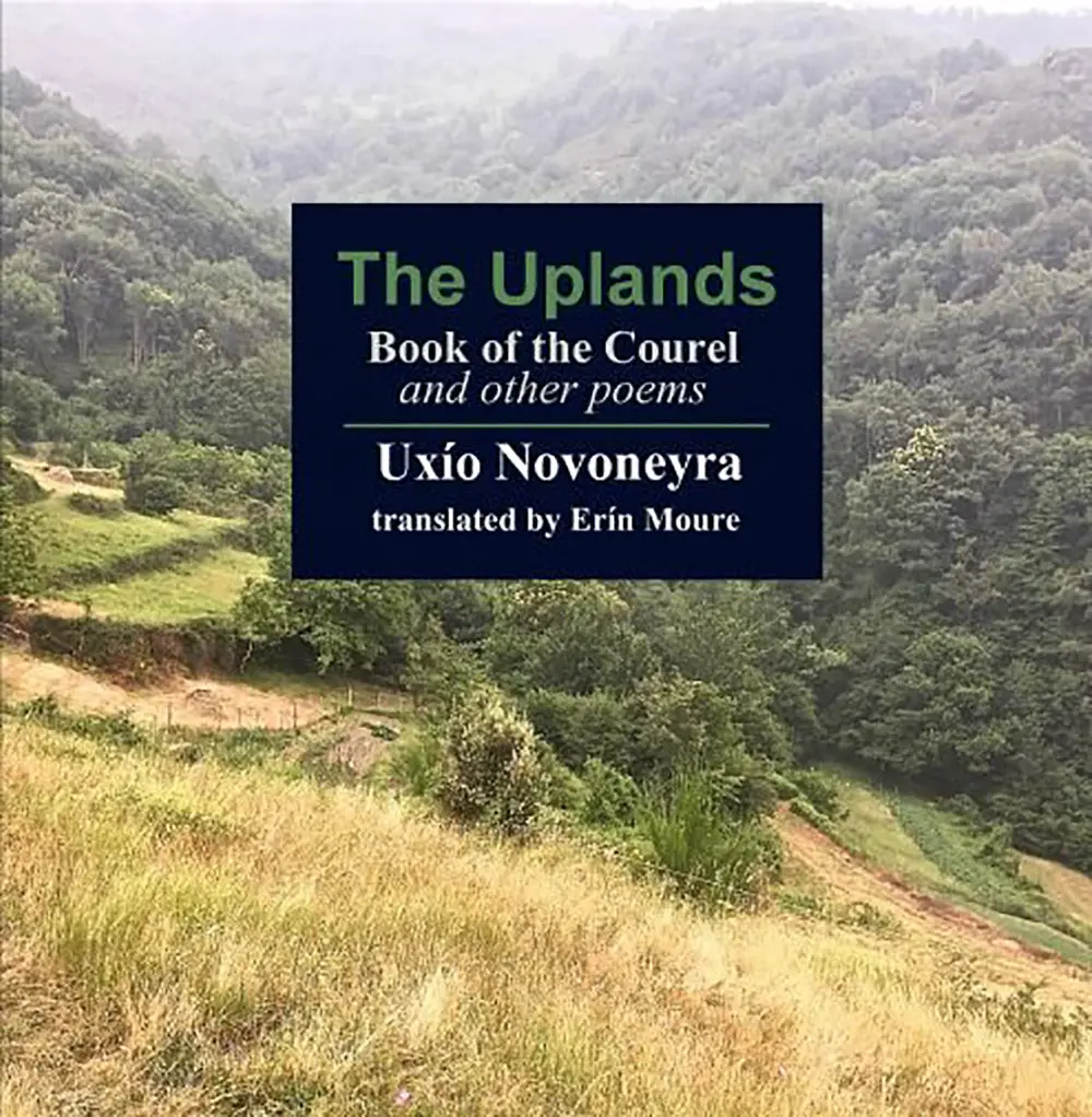 Novoneyra, Uxío: The Uplands: The Book Of The Courel And Other Poems 1
