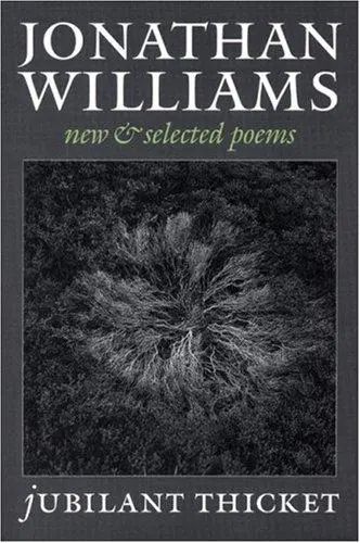 Williams, Jonathan: Jubilant Thicket 1