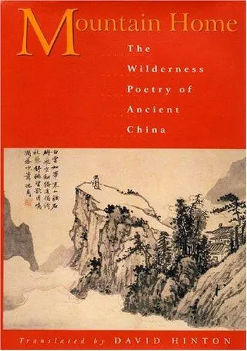 Hinton, David: Mountain Home: The Wilderness Poetry Of Ancient China 1