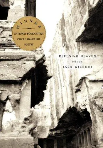 Gilbert, Jack: Refusing Heaven 1