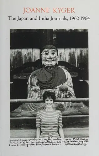 Kyger, Joanne: The Japan And India Journals: 1960-64 1