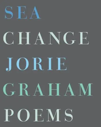 Graham, Jorie: Sea Change 1