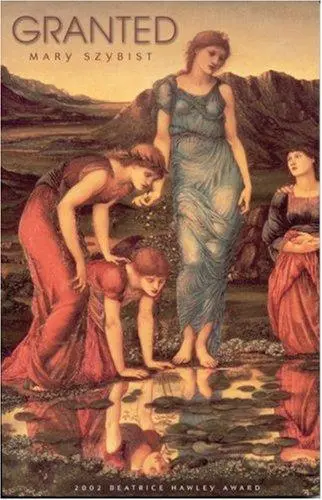 Szybist, Mary: Granted 1